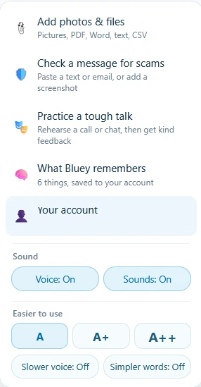 Bluey's blue + menu: Add photos and files; Check a message for scams; Practice a tough talk; What Bluey remembers, 6 things, saved to your account; Your account; Sound switches for Voice and Sounds; and Easier to use with text sizes A, A+, A++, Slower voice, and Simpler words