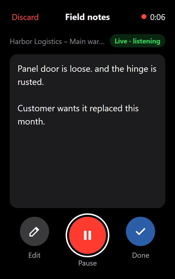 Wrap-up field notes recorder with words appearing live while the tech talks, plus Edit, Pause, and Done buttons